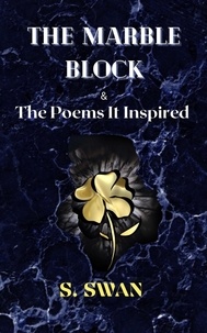  S. Swan - The Marble Block &amp; the Poems It Inspired.