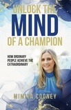  Mimika Cooney - Unlock The Mind Of A Champion: How Ordinary People Achieve The Extraordinary - Mindset Series.