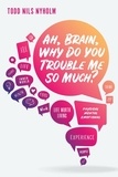  Todd Nyholm - Ah, Brain, Why Do You Trouble Me So Much?.