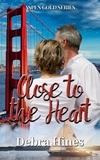  Debra Hines - Close to the Heart - Aspen Gold Series, #9.
