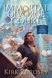  Kirk Zurosky - Immortal Divorce Court Volume 2 - Immortal Divorce Court, #2.