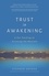  Stephen Snyder - Trust in Awakening: A Zen Teaching on Accessing the Absolute.