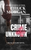  Chuck Morgan - Crime Unknown, a Buck Taylor Novel - Crime, #7.