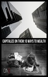  DN Miller et  Danielle Miller - Capitalize on Them: 10 Ways to Wealth.
