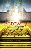  April Stutzman - Gateway to my Miracle.