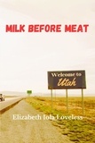  Elizabeth Iola Loveless et  TA Thurston - Milk Before Meat - The Adventures of Betsy Loveless Trilogy, #2.