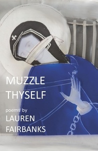  Lauren Fairbanks - Muzzle Thyself.