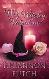  Rhiannon Futch - My Witchy Valentine - The Belancore Witches of North Carolina, #3.