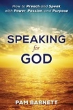  Pam Barnett - Speaking for God: How to Preach and Speak with Power, Passion, and Purpose.