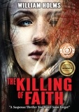  William Holms - The Killing of Faith - The Killing of Faith Series, #1.