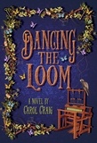  C.L. Craig et  Carol Craig - Dancing the Loom - The Tapestry Series, #1.