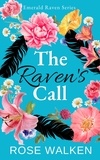  Rose Walken - The Raven's Call - Emerald Raven Series, #1.