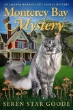  Seren Goode et  Seren Star Goode - Monterey Bay Mystery - Amanda Warren Cozy Animal Mystery, #1.