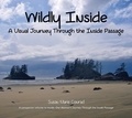  Susan Marie Conrad - Wildly Inside, A Visual Journey Through the Inside Passage.