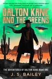  J. S. Bailey - Dalton Kane and the Greens - The Adventures of Dalton Kane, #1.