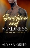  Alyssa Green - Sunshine and Madness - The Mad Love Series, #1.