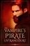  Liv Rancourt - The Vampire's Pirate - The Immortal and Illicit Duology, #1.