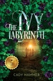  Cady Hammer - The Ivy Labyrinth: Volume 1 - The Ivy Labyrinth, #1.