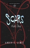  Amber D. Lewis - Scars: Alak's Story - Fire and Starlight Saga.