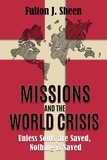  Archbishop Fulton J. Sheen - Missions and the World Crisis.