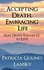  Patricia Gulino Lansky - Accepting Death, Embracing Life.