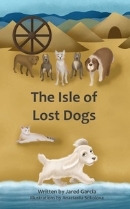  Jared Garcia - The Isle of Lost Dogs.