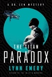  Lynn Emery - The Titan Paradox - Dr. Zen Mystery, #3.