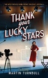  Martin Turnbull - Thank Your Lucky Stars - Hollywood Home Front trilogy, #2.