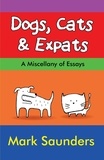  Mark Saunders - Dogs, Cats &amp; Expats.