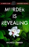  Michelle Corbier - Murder Is Revealing - Write Club Mysteries, #1.
