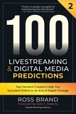  Ross Brand - 100 Livestreaming &amp; Digital Media Predictions, Volume 2 - 100 Livestreaming &amp; Digital Media Predictions, #2.