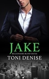  Toni Denise - Jake - Billionaire Blind Dates, #1.