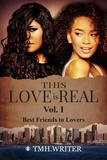  tmhwriter - This Love Is Real Vol. I - This Love Is Real, #1.