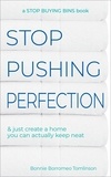  Bonnie Borromeo Tomlinson - Stop Pushing Perfection &amp; Just Create a Home you can Actually Keep Neat.