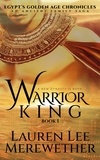  Lauren Lee Merewether - Warrior King - Egypt's Golden Age Chronicles, #1.