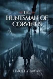  Timothy Bryan - The Huntsman of Corvinus.