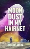  JR Creaden - Moon Dust in My Hairnet.