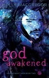  Holly MacGregor - God Awakened - Ravens Night Saga, #2.