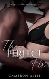  Cameron Allie - The Perfect Fix - Unexpected Changes, #3.