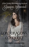  Sharon Ashwood - Lord Dragon's Conquest - Dragon Lords, #1.