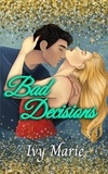  Ivy Marie - Bad Decisions - Decisions Duet, #1.