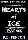  PD Fenton - Hearts of Ice: Part One - Wardens of the West, #1.