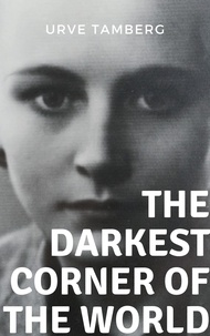  Urve Tamberg - The Darkest Corner of the World.