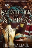  Tilly Wallace - Backstitched and Stabbed - Grace Designs Mysteries, #2.