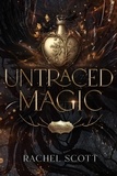  Rachel Scotte - Untraced Magic: A Fated Mates, Witchy Paranormal Romance - Cutters Cove Witches, #1.