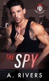  A. Rivers et  Alexa Rivers - The Spy - King's Security, #3.