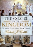  Robert J Cottle - The Gospel of the Kingdom, not the Gospel of the Church.