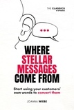  Joanna Wiebe - Where Stellar Messages Come From - The Classics by Copyhackers, #1.
