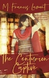  M Francis Lamont - The Centurion Captive - The Champions, #3.5.