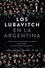  Alejandro Soifer - Los Lubavitch en la Argentina: ¿Quiénes son los nuevos judíos ortodoxos? ¿Qué buscan? ¿Cómo lo están consiguiendo?.